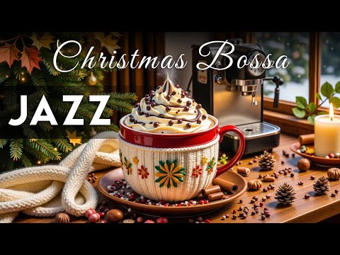 Christmas Bossa Nova Jazz 🎄 Relaxing Winter Jazz Music for Cozy Nights