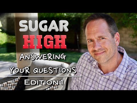 Sugar High - Answering Your Questions - Edition 1