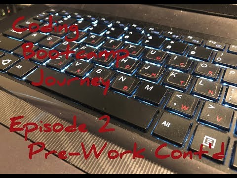 Coding Bootcamp Journey Episode 2--Pre-Work Cont'd