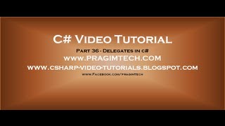 Part 36 - C# Tutorial - Delegates in c#.avi
