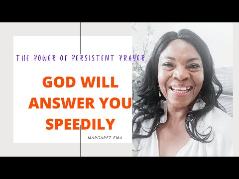 GOD will Answer you Speedily! Miracle of Persistent Prayer!