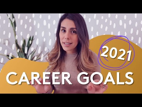 5 TIPS TO SET AND ACHIEVE YOUR CAREER GOALS IN 2021!!!