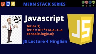 Postfix Increment | Prefix Increment (++ , --) operator | L4 Javascript tutorial | MERN Stack Series