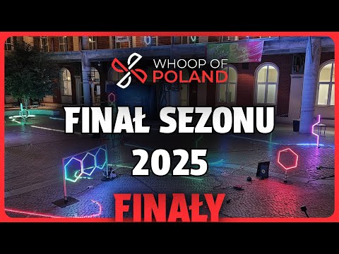 Wyścigi Dronów - Finał Sezonu 2025 - Finały - Whoop of Poland
