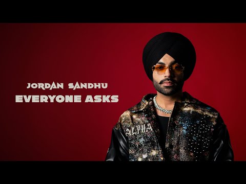 Jordan Sandhu: Everyone Asks (Official Audio) ALPHA