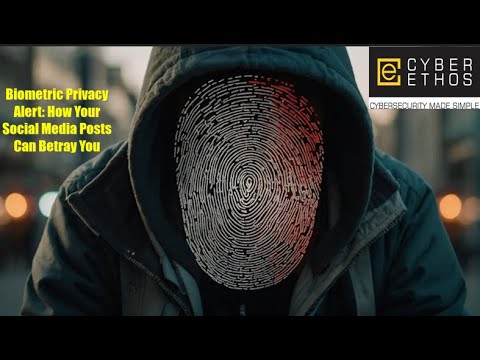 Biometric Privacy Alert: How Your Social Media Posts Can Betray You