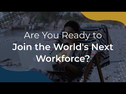 Are you ready to join the world's next workforce?