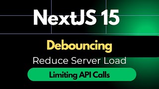 Next.js 15 Search Optimization: How Debouncing Improves API Performance