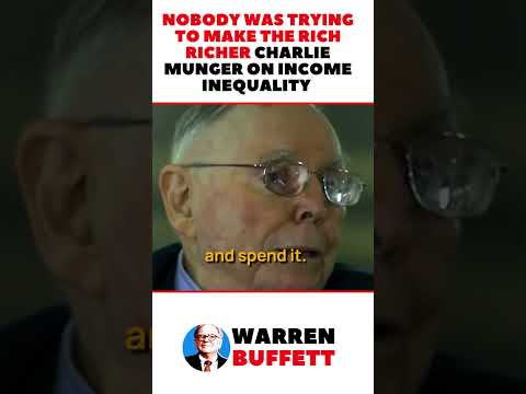 Nobody was trying to make the rich richer Charlie Munger on Income Inequality