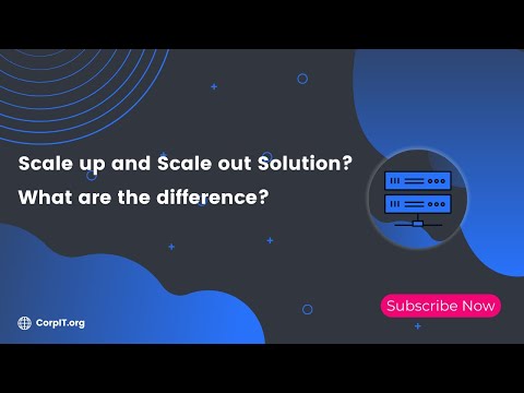 Scale up and Scale out Solution? What are the difference?