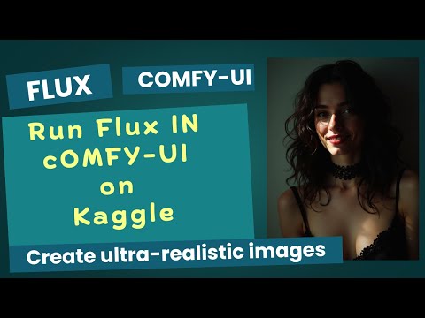 Run Flux + ComfyUI on Kaggle for FREE!! | Generate realistic AI images from text.
