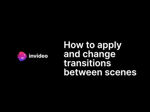 How to apply and change transitions between scenes