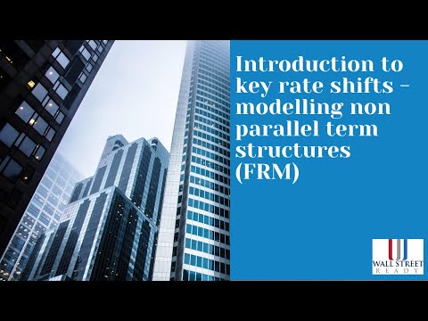 Introduction to Key Rate Shifts - Modelling non parallel term structures (FRM)