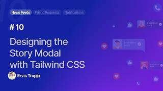 10. Designing the Application's Story Modal with Tailwind CSS
