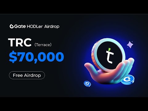 Gate.io HODLer Airdrop Initial Offering:  Terrace(TRC) #HoldGT #Launchpool #hodlerairdrop #TRC #GT