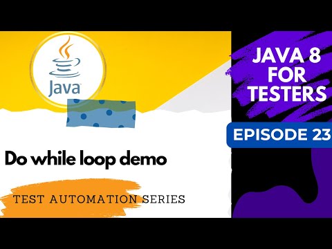 Java8 for Testers #23 - Do while loop demo