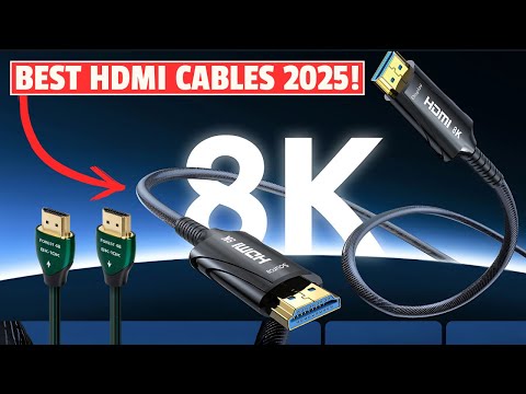 Best HDMI Cables for 2025! Top 8K & 4K Picks for Gaming & Home Theater