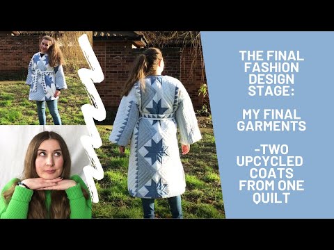 The Final Fashion Design Stage : My Final Garments- How I Made Two Upcycled, Antique Quilt Coats