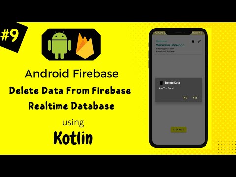 #9. How to Delete Data from Firebase Realtime Database in Android using Kotlin