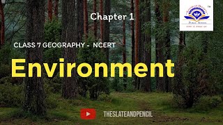 Environment | पर्यावरण | Geography class 7 chapter 1 | NCERT exam preparation | slate and pencil