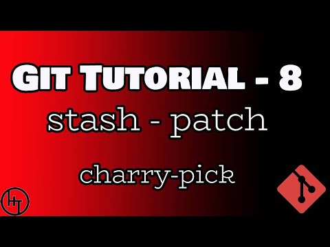 Git Tutorial - Part 8 - stash - patch - cherry-pick