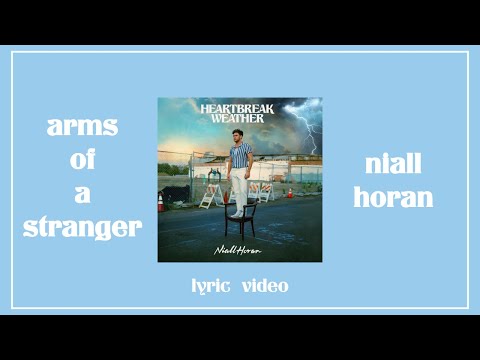 Arms Of A Stranger - Niall Horan (Lyric Video)