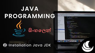 Java Programming in Sinhala | 02-Installation Java JDK