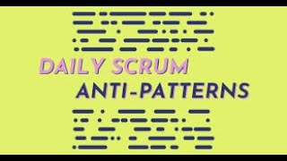 Agile Daily Scrum Anti Patterns