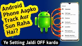 Is your Android phone tracking and listening to you? Turn off these settings now.