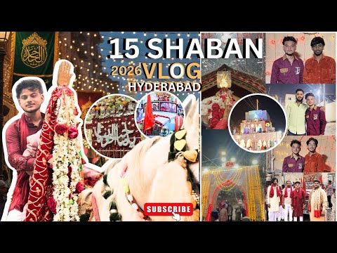 Ya Imam-e-Zamana (ATFS) | 🥳15 Shaban Grand Celebration Vlog ❤️at Kohe Qayam, Hyderabad 💚