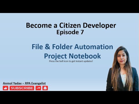 Become a Citizen Developer | Episode 7 | File & Folder Automation | Project Notebook
