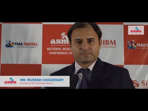Mukesh Choudhary, Founder & CEO, Cyberops Infosec at SIBM ASMA National Research Conference 2018