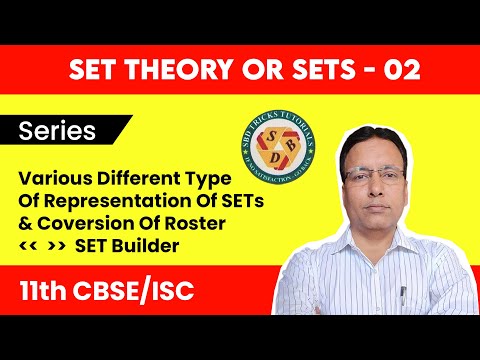 Set Theory - 02 | Types of Respresentations of SETs | Class 11 | CBSE | NCERT | JEE | SERIES