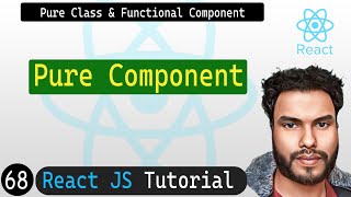 #68 Pure Component in React | Pure Class & Functional Component | React JS Tutorial