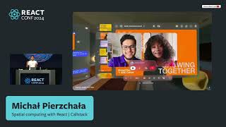 Spatial computing with React by Michał Pierzchała from Callstack | React Conf 2024 Day 2