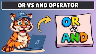 Difference Between Logical OR and AND Operator in Javascript