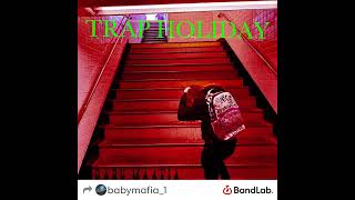 TRAP HOLIDAY - BABY MAAFIA OFFICIAL AUDIO