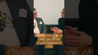 Charles Kerrigan of CMS Law on UK Crypto law - Pt.2 #crypto #blockchain #cryptouk #cryptoregulations