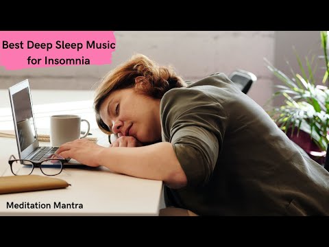 Best Deep Sleep Music for Insomnia • Calming and Relaxing Music • 90 Minutes