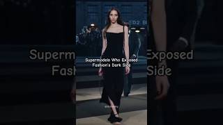 Supermodels Who Exposed Fashion’s Dark Side 😳 #models #fashion #viralshorts #fyp