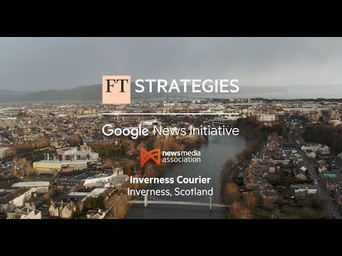 Taking The Inverness Courier through a digital transformation | FT Strategies & Google