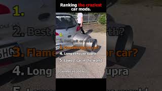 Ranking the CRAZIEST car mods