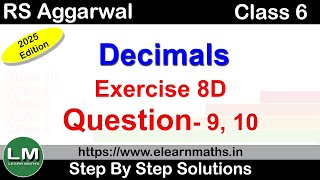 Decimals | Class 6 Exercise 8D Question 9 - 10 | RS Aggarwal | Learn Maths | New Edition