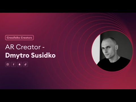 Crosstalks - 💜 Dmytro Susidko 💜 - Augmented Reality Creator