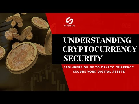 Understanding Cryptocurrency Security | Secure your digital assets | How to Trade Cryptocurrency