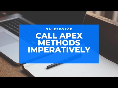 Call Apex Methods Imperatively in Salesforce
