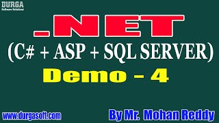 .NET (C# + ASP + SQL SERVER) tutorials || Demo - 4 || by Mr. Mohan Reddy On 06-11-2020 @7PM