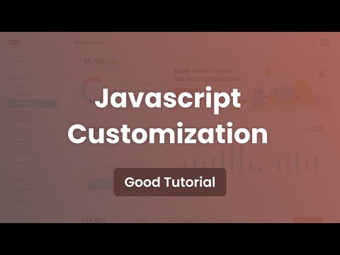 Javascript Customization - Good Admin Dashboard Template