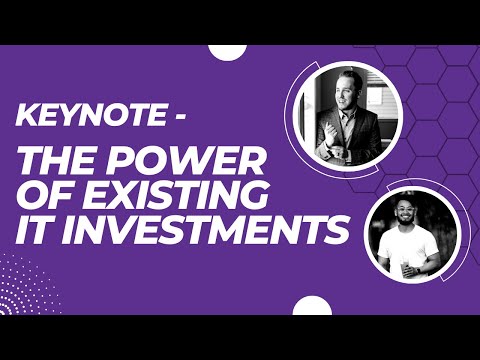 The Power of Existing IT Investments - Keynote Speech - SMART MTX April 2023