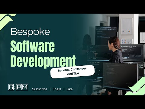 (Bespoke Software) Is It Right for Your Business? | Expert Tech Guidance | 6PM Global
